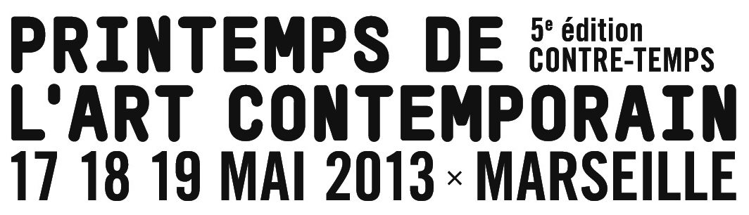 Printemps de l’Art Contemporain, Marseille, 17–19 mai 2013